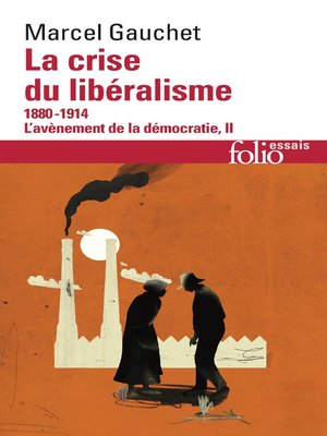 cover image of L'avènement de la démocratie (Tome 2)--La crise du libéralisme (1880-1914)